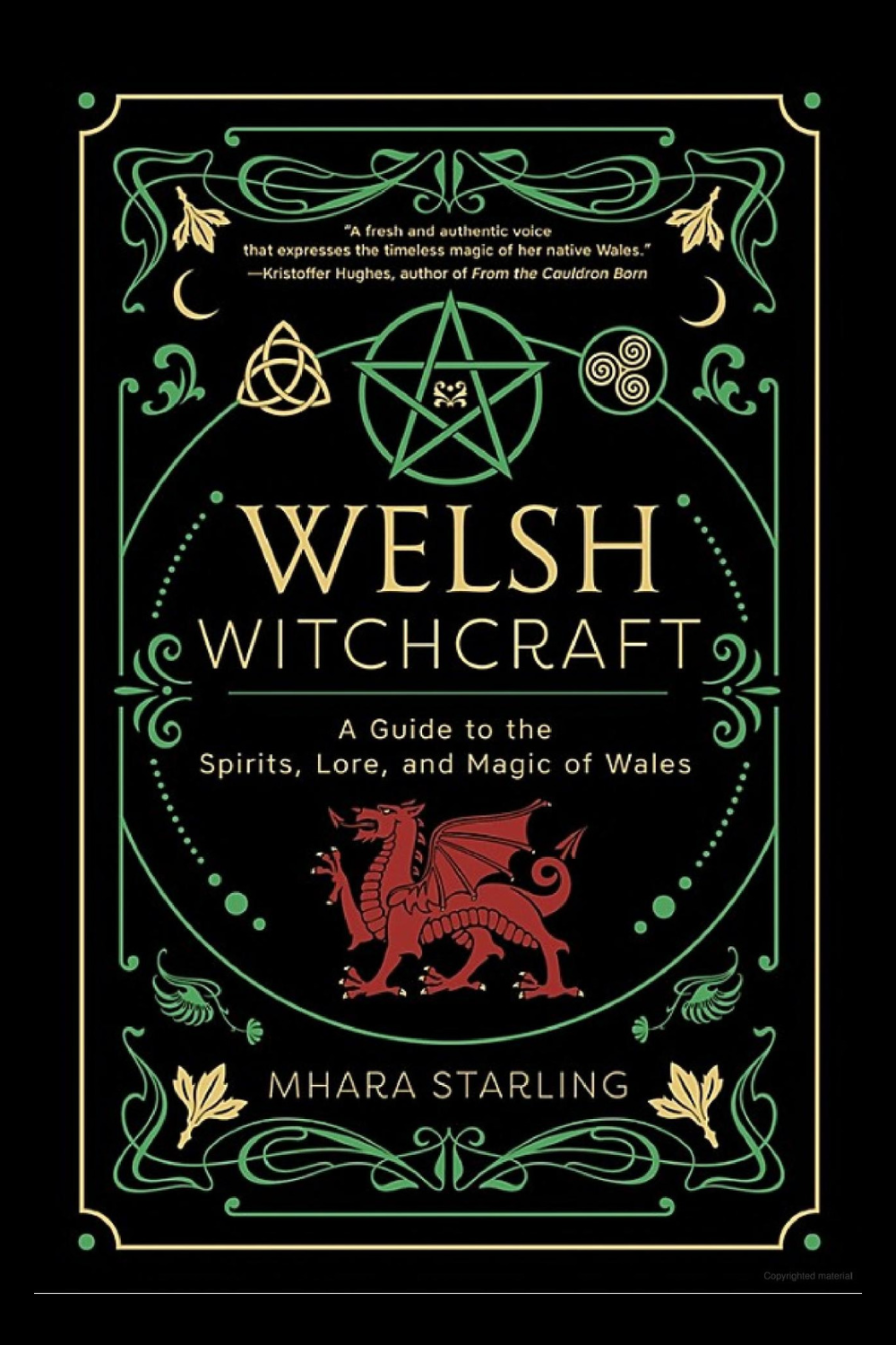 Welsh Witchcraft : A Guide to the Spirits, Lore and Magic of Wales - By Mhara Starling (Paperback)